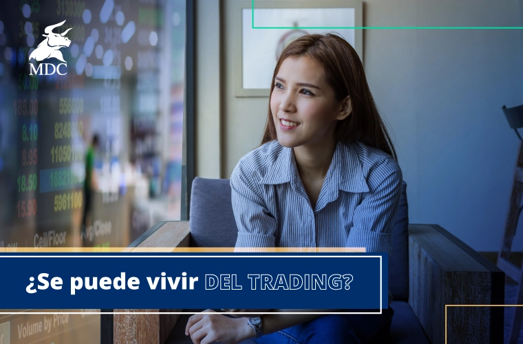 ¿Se puede vivir del trading? 5 aspectos a considerar