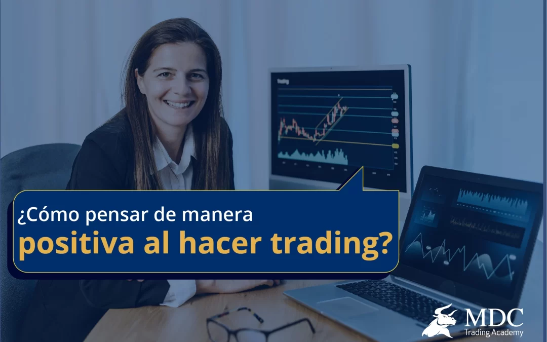 Actitud positiva en trading: 4 beneficios que puedes alcanzar