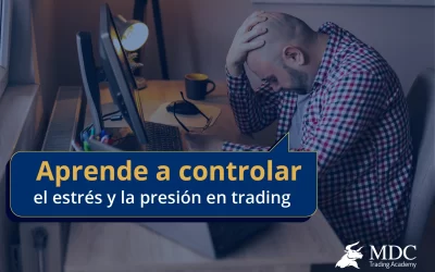 Estrés y presión en el trading: Aprende a controlar estos sentimientos