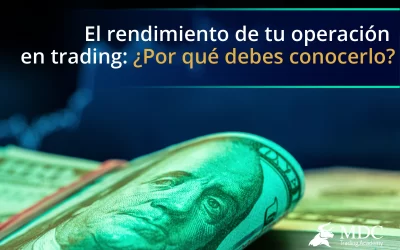 Rendimiento en trading: aprende a evaluar tu operación en los mercados