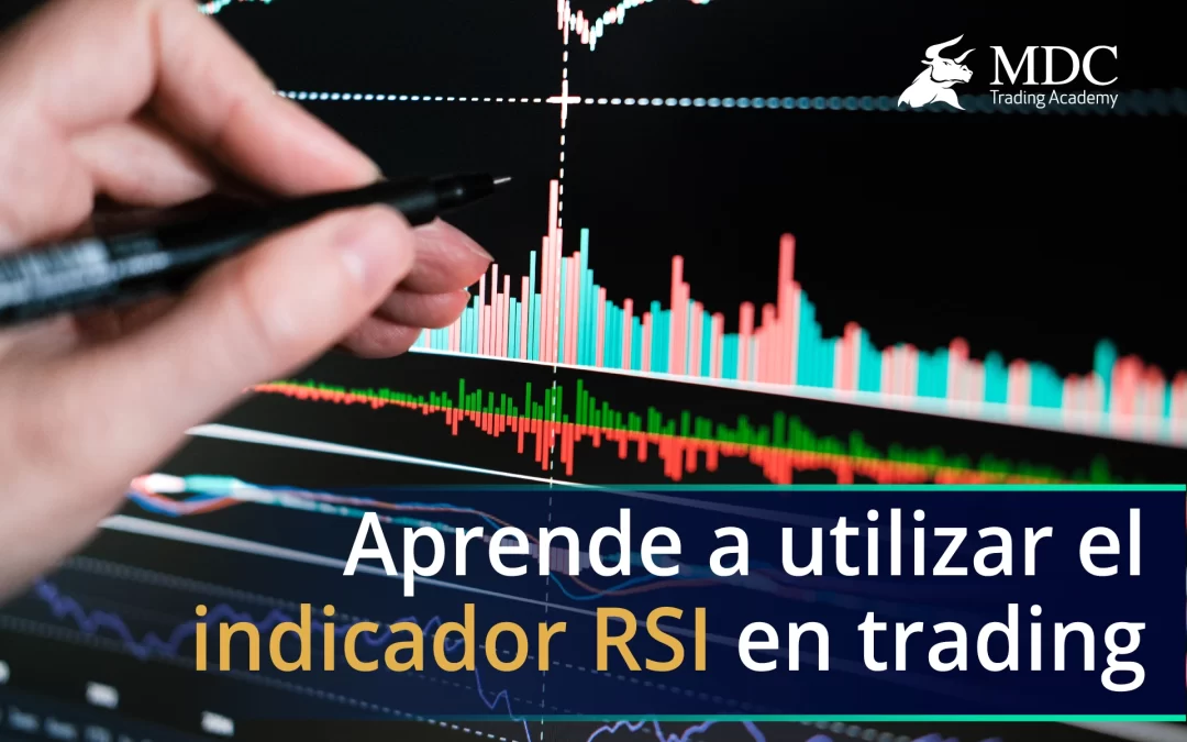 Indicador RSI en Trading: conoce cómo funciona y cómo interpretarlo