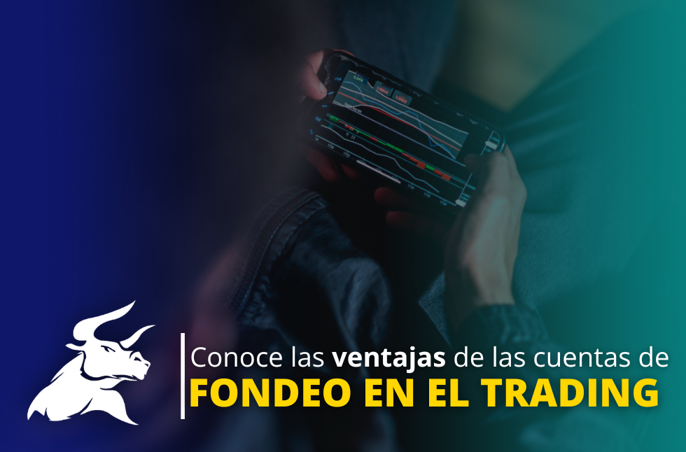 Cuenta de fondeo en trading (2025): opera con capital sin arriesgar tu dinero