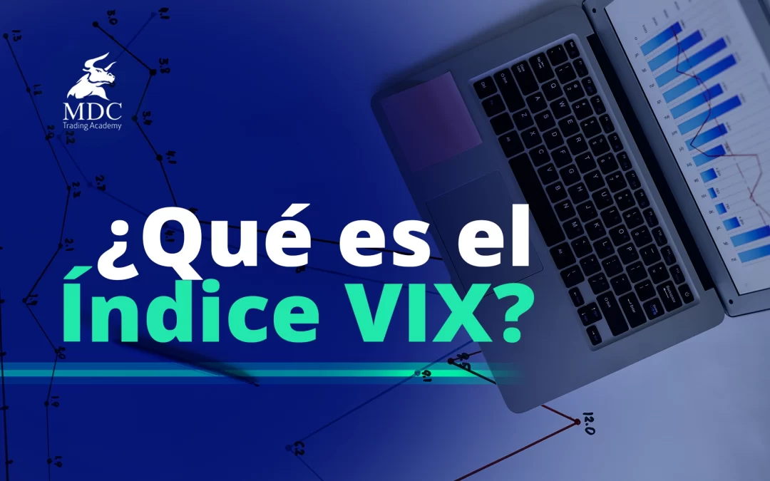 ¿Qué es el índice VIX y cómo puedes aprovecharlo al hacer trading?