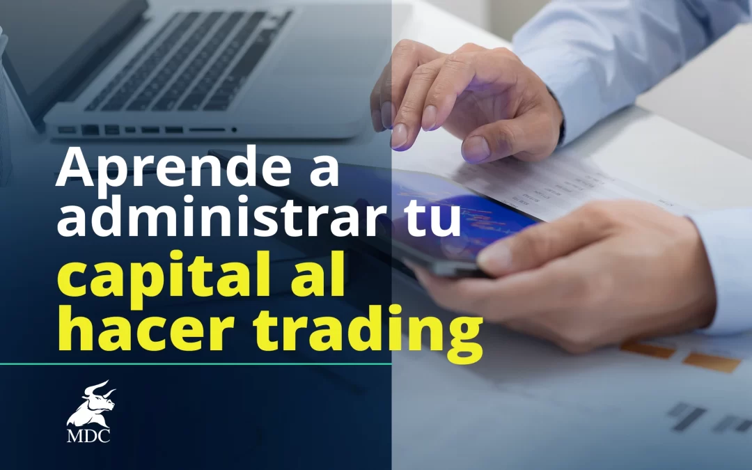 Gestión de capital en el trading: Guía en 5 pasos