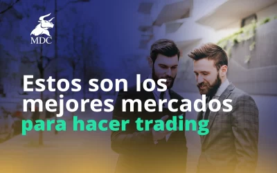 3 Mercados confiables para hacer trading que debes conocer