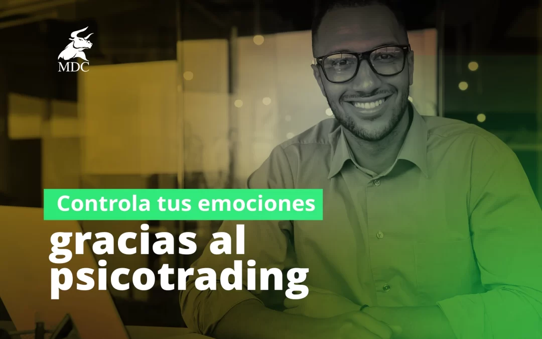 Básicos del psicotrading: ¿qué es y cómo puede ayudarte la gestión emocional?