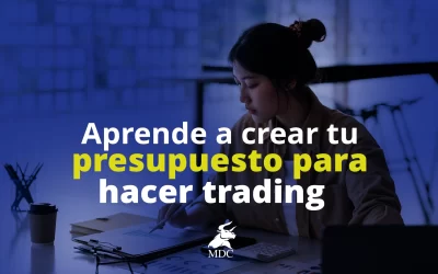 Presupuesto en el trading: 5 pasos para hacer el tuyo