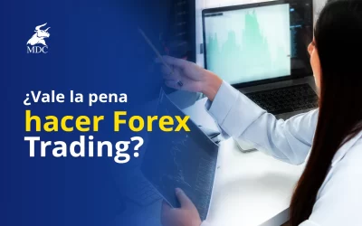 Forex Trading: Qué es, cómo funciona y si vale la pena hacerlo