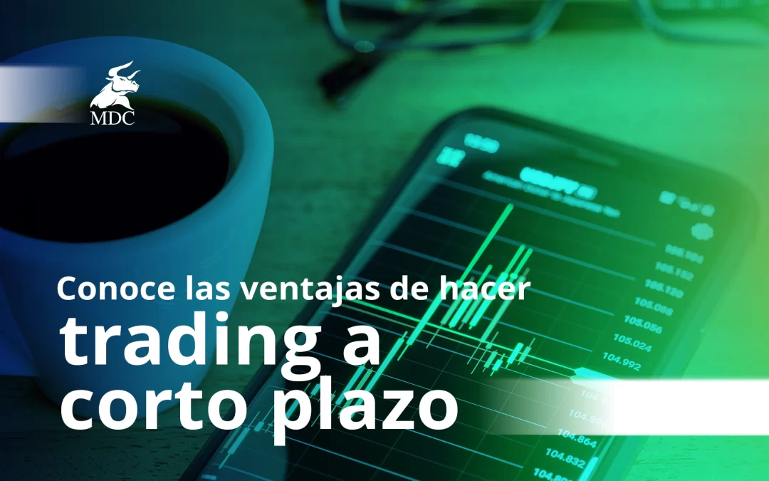Trading a corto plazo: aprende a hacerlo correctamente en 5 pasos