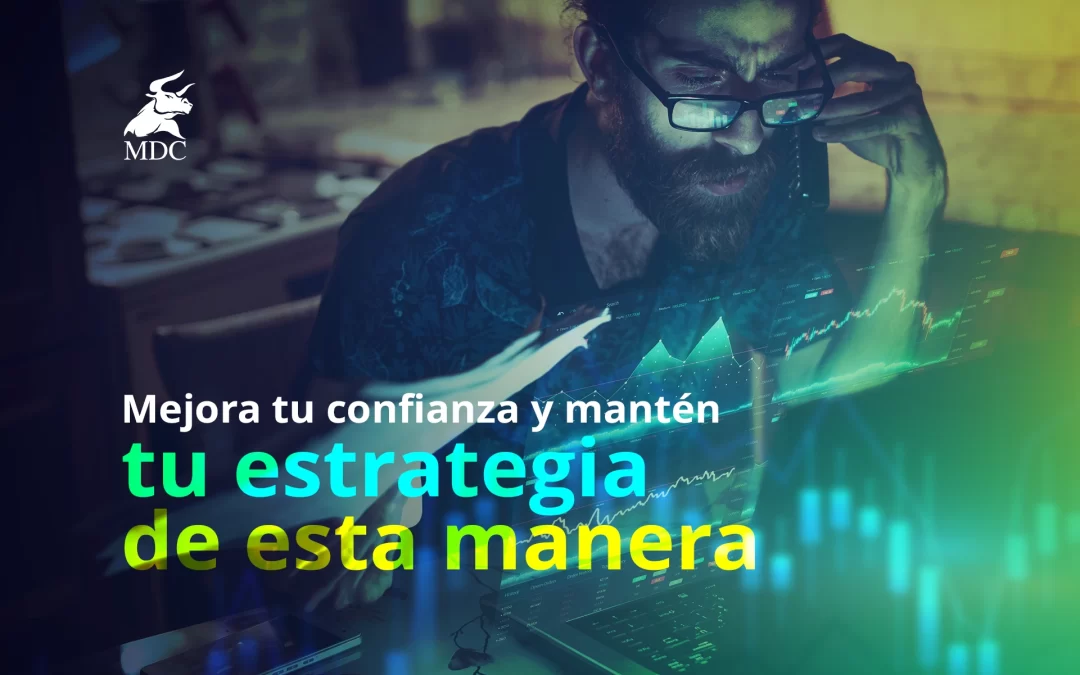5 maneras de mantener la confianza en tu estrategia de trading