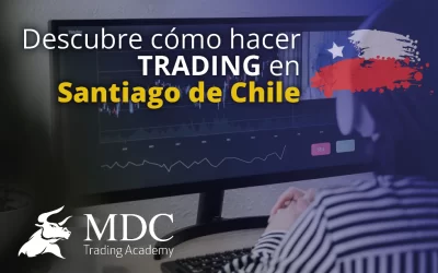 Trading en Santiago de Chile: ¿Cómo empezar a aprender?
