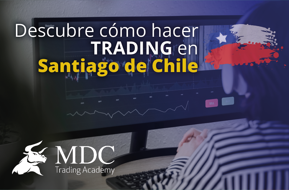 Trading en Santiago de Chile: ¿Cómo empezar a aprender? Trading en Santiago de Chile