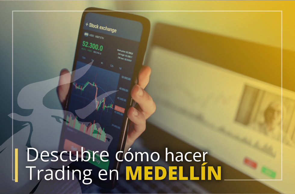 Curso de Trading en Medellín: ¿Cómo empezar a aprender? Trading en Medellín