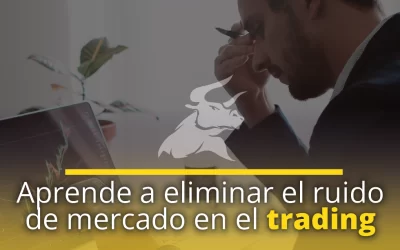 Ruido de mercado en el trading: ¿Qué es y cómo evitar que te afecte?