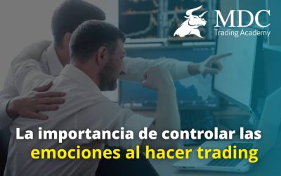 Las emociones en el trading: ¿Por qué es importante controlarlas?