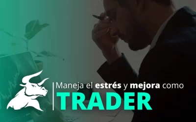 El estrés en el trading: 4 maneras de controlarlo