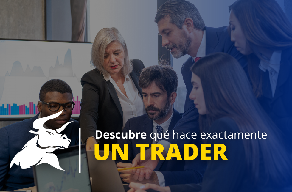 ¿A qué se dedica un trader? Descúbrelo aquí