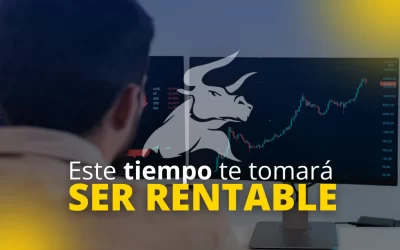 ¿Cuánto demora un trader en ser rentable? Descúbrelo aquí