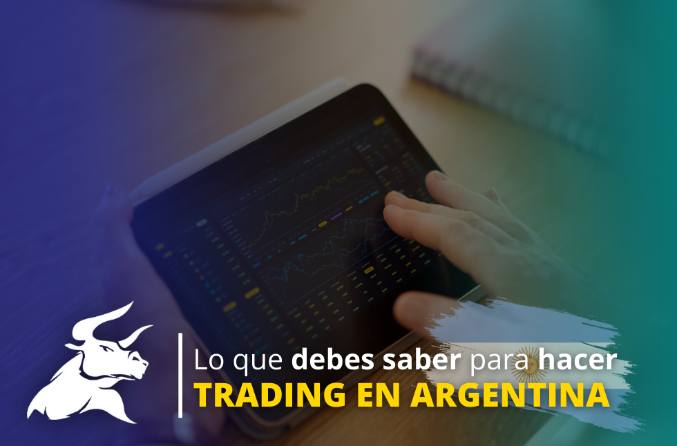 Cómo hacer trading en Argentina: 5 aspectos que debes cumplir