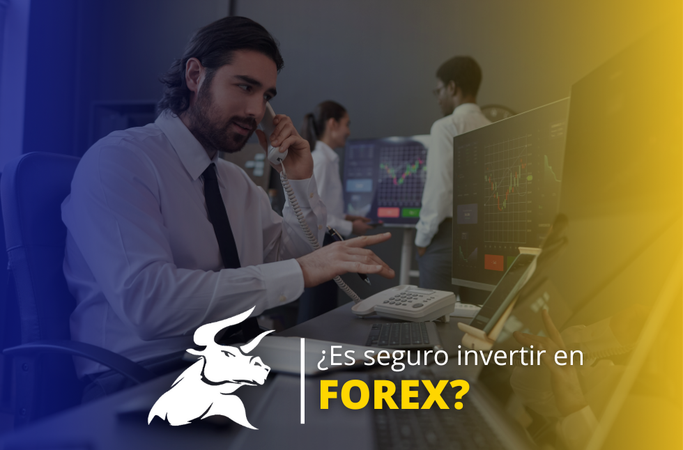 ¿Es seguro invertir en Forex? Lo que debes saber antes