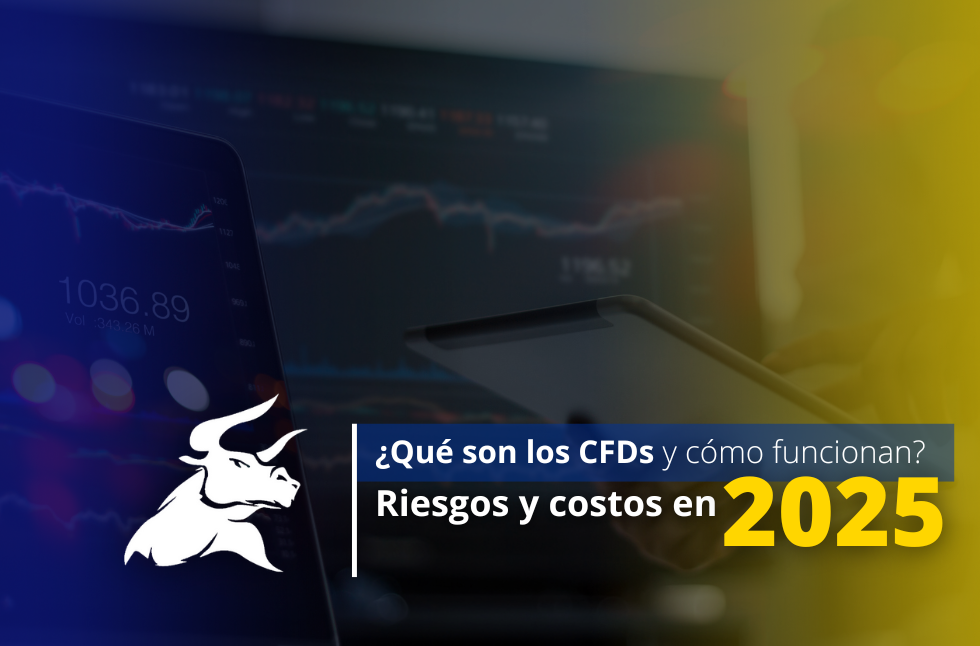 ¿Qué son los CFDs y Cómo Funcionan? Riesgos y Costos en 2025