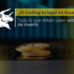 ¿El trading es legal en Ecuador? Guía para el 2026 El trading es legal en Ecuador